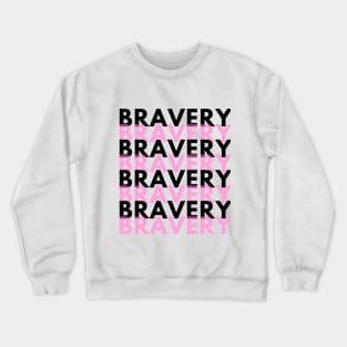 bravery Crewneck Sweatshirt